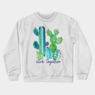 Stick Together Watercolor Cacti Crewneck Sweatshirt